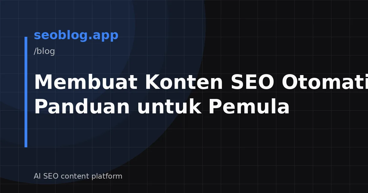 Membuat Konten SEO Otomatis: Panduan untuk Pemula