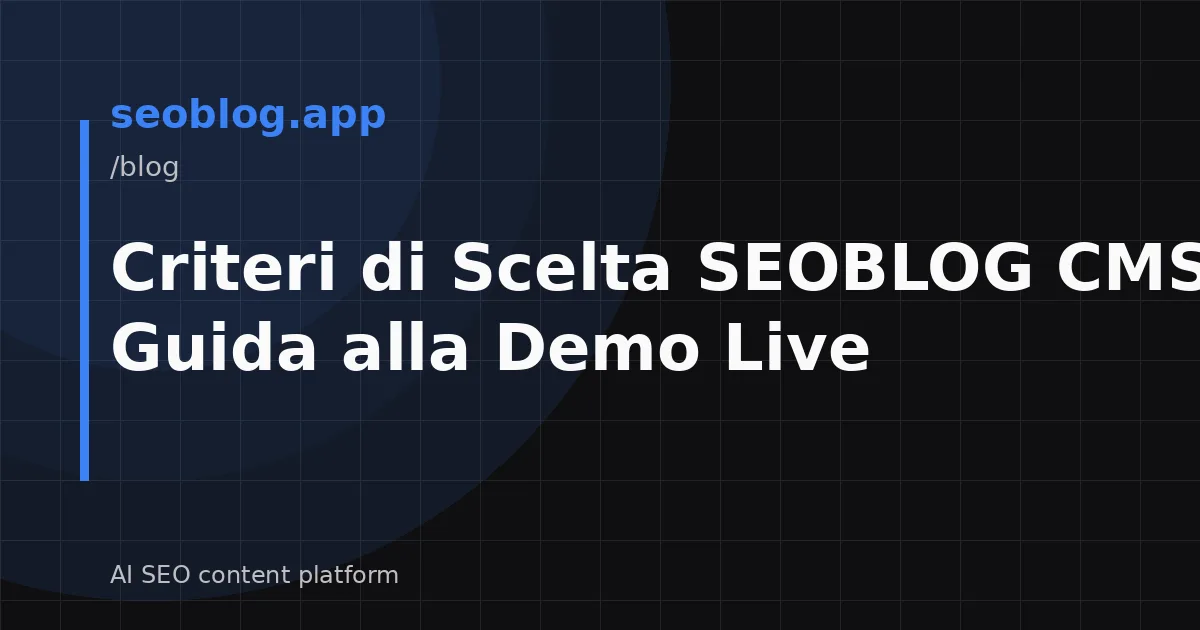 Criteri di Scelta SEOBLOG CMS: Guida alla Demo Live