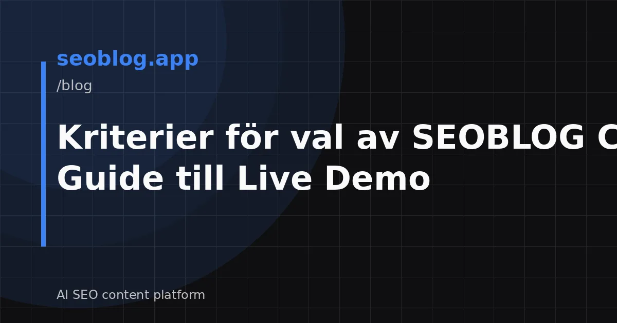 Kriterier för val av SEOBLOG CMS: Guide till Live Demo