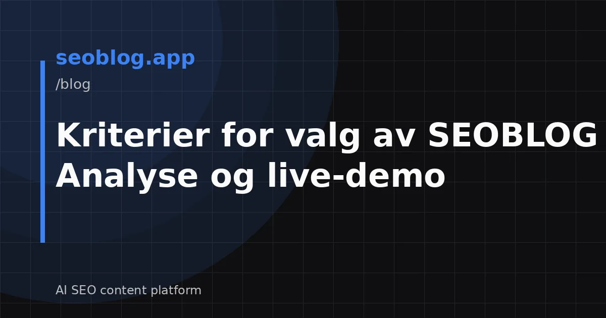 Kriterier for valg av SEOBLOG CMS: Analyse og live-demo