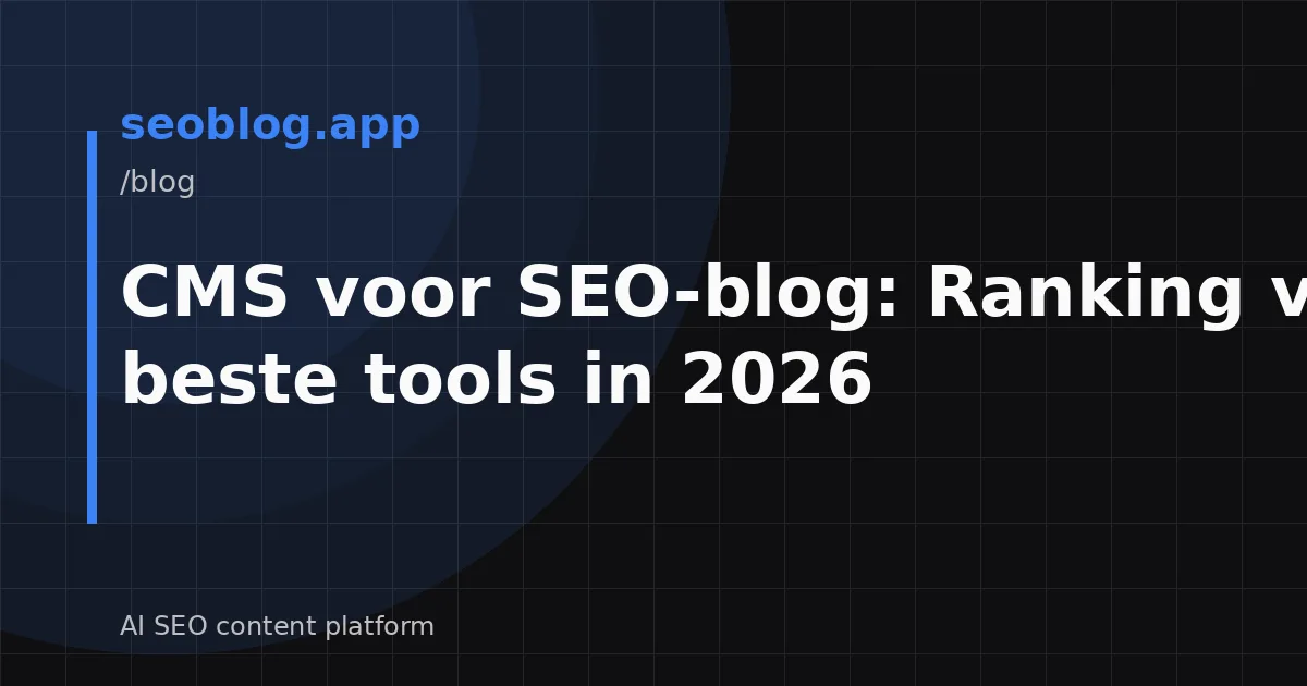 CMS voor SEO-blog: Ranking van de beste tools in 2026