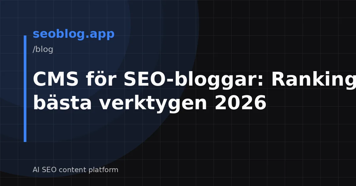CMS för SEO-bloggar: Ranking av de bästa verktygen 2026