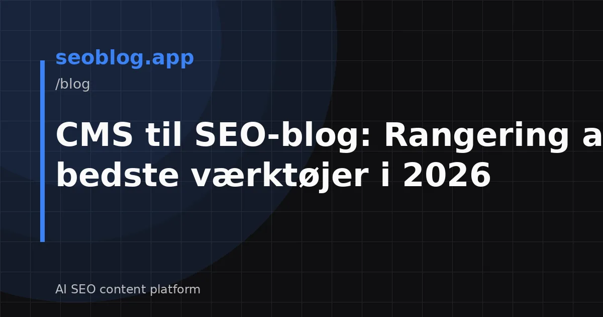 CMS til SEO-blog: Rangering af de bedste værktøjer i 2026
