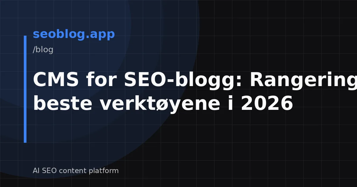 CMS for SEO-blogg: Rangering av de beste verktøyene i 2026