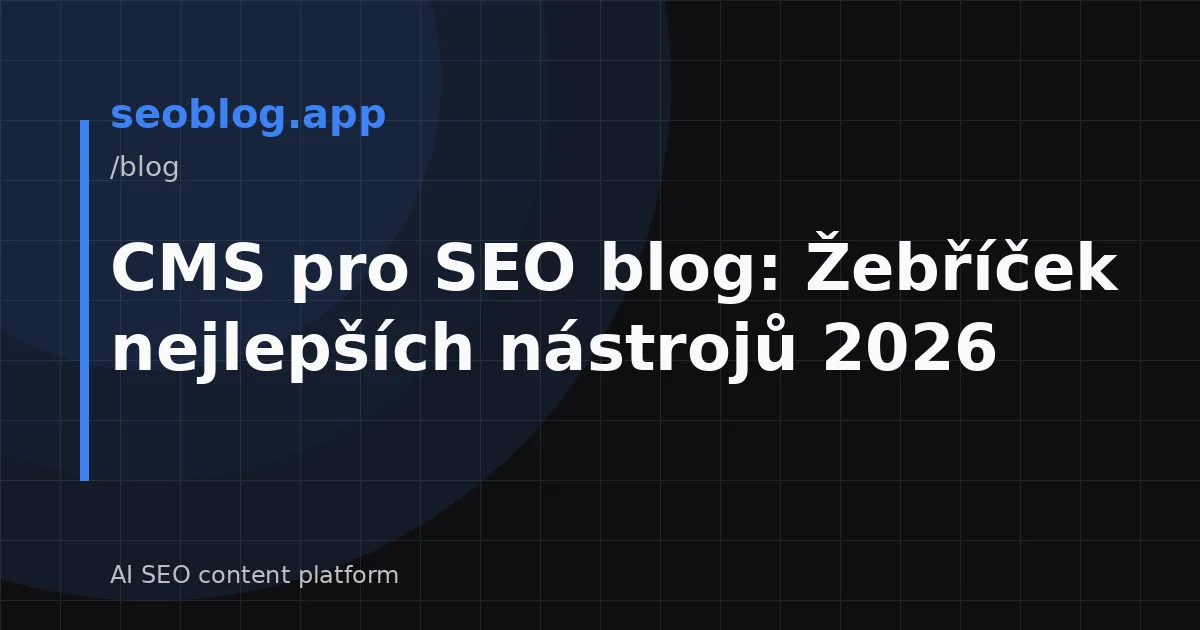 CMS pro SEO blog: Žebříček nejlepších nástrojů 2026