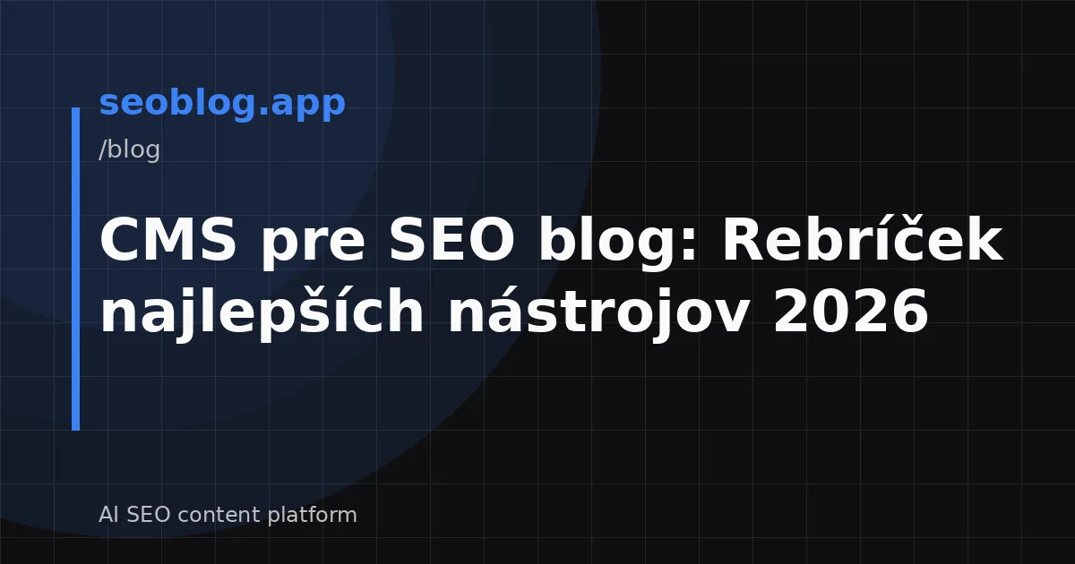 CMS pre SEO blog: Rebríček najlepších nástrojov 2026