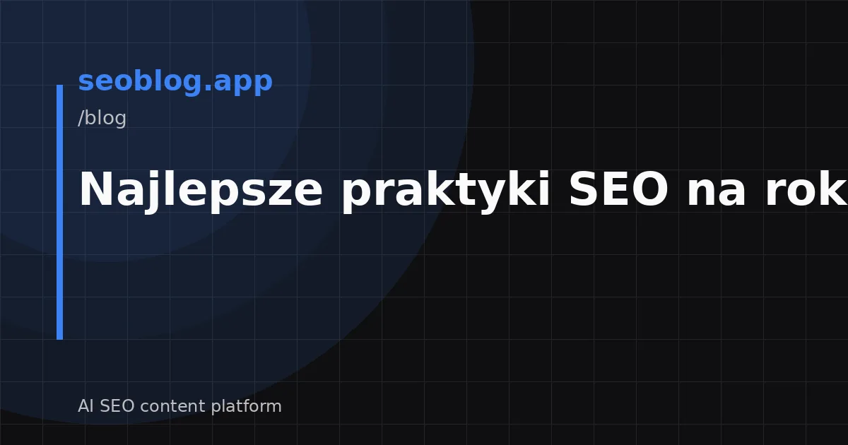 Najlepsze praktyki SEO na rok 2026