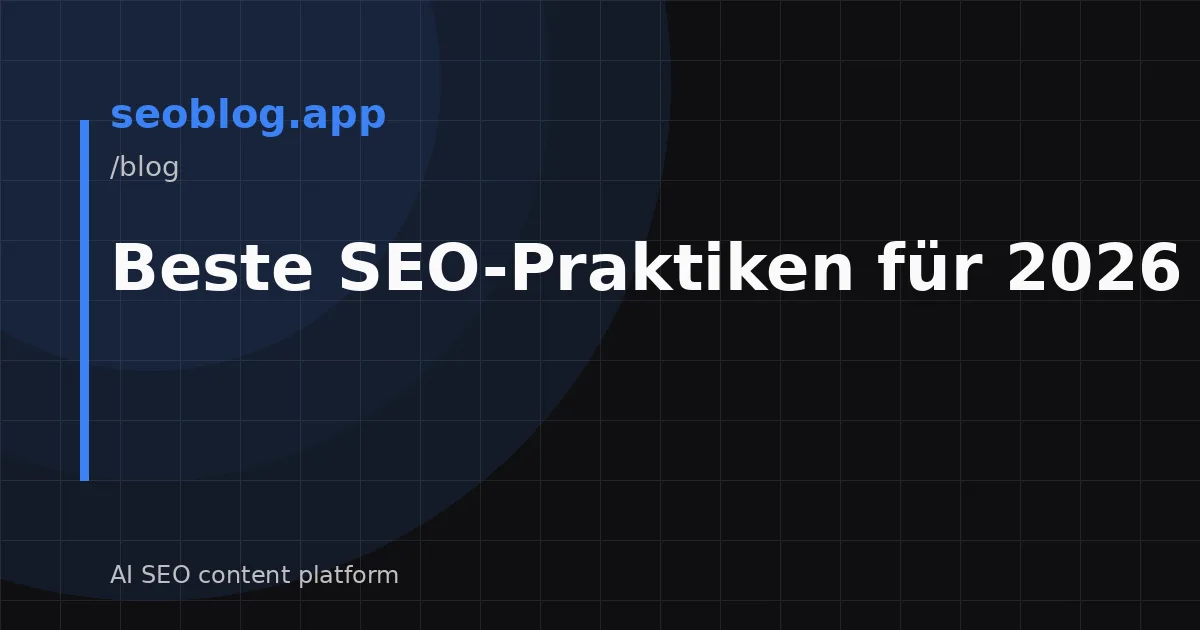 Beste SEO-Praktiken für 2026