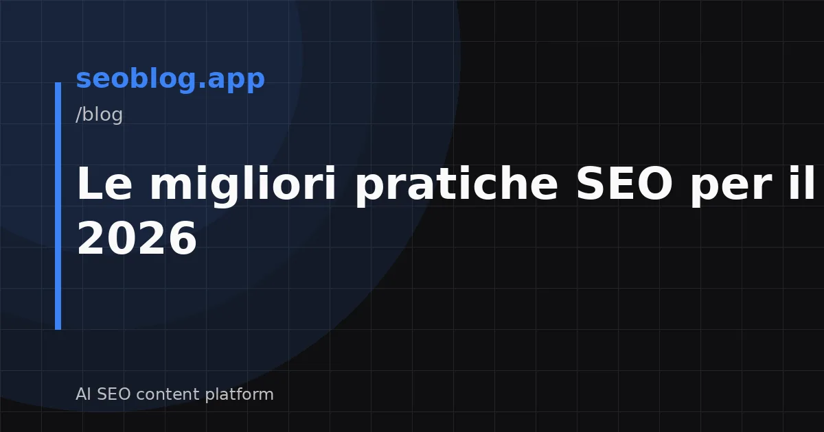 Le migliori pratiche SEO per il 2026