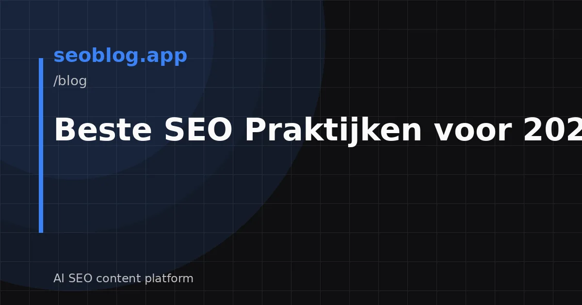Beste SEO Praktijken voor 2026