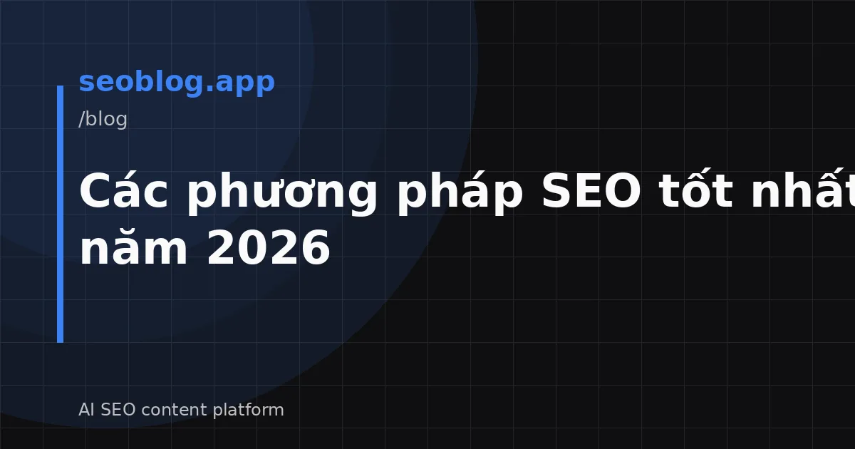 Các phương pháp SEO tốt nhất cho năm 2026