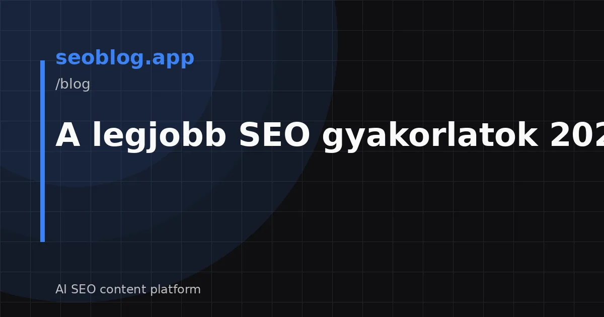 A legjobb SEO gyakorlatok 2026-ra